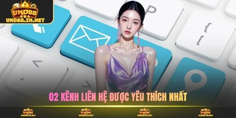 02 kênh liên hệ được yêu thích nhất