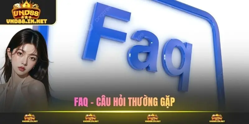 FAQ - Câu hỏi thường gặp