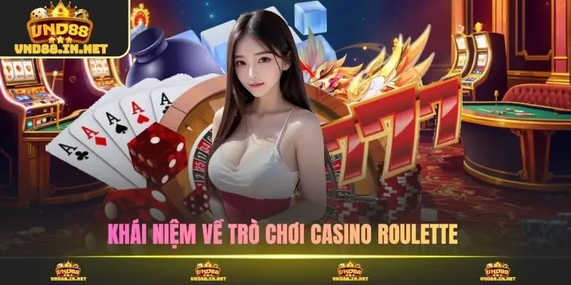 Khái niệm về trò chơi casino Roulette
